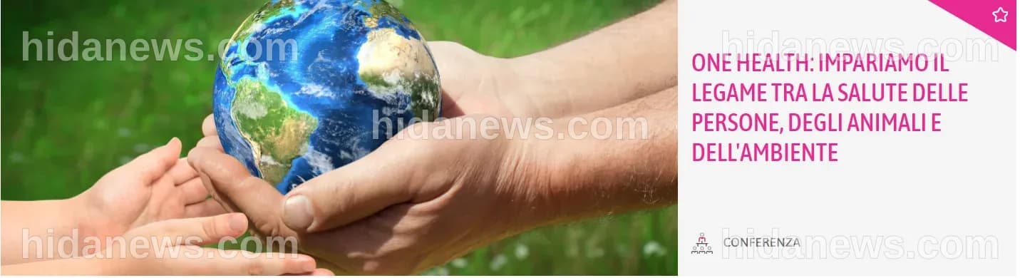 ONE HEALTH: IMPARIAMO IL LEGAME TRA LA SALUTE DELLE PERSONE, DEGLI ...
